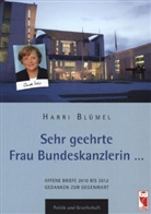 Harri Blümel - Sehr geehrte Frau Bundeskanzlerin . . .