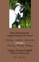 Jean-Claude Boulet - Petit dictionnaire anglais-français du cheval - Vol. 1