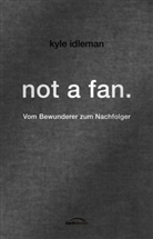 Kyle Idleman - not a fan.