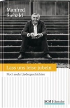 Manfred Siebald - Lass uns leise jubeln