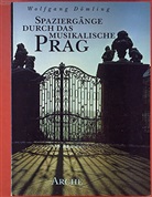 Wolfgang Dömling - Spaziergänge durch das musikalische Prag