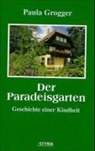 Paula Grogger - Der Paradeisgarten