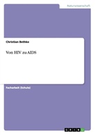 Christian Bethke - Von HIV zu AIDS