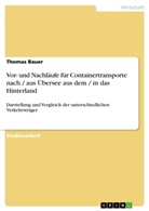 Thomas Bauer - Vor- und Nachläufe für Containertransporte nach / aus Übersee aus dem / in das Hinterland