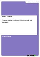 Bianca Kramer - Exponentialverteilung - Mathematik mit Software