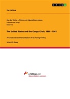 Tim Pfefferle - The United States and the Congo Crisis, 1960 - 1961