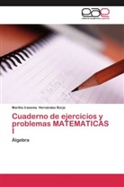 Martha Irasema Hernández Borja - Cuaderno de ejercicios y problemas MATEMATICAS I