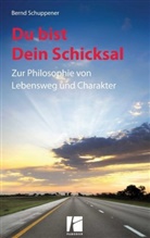 Bernd Schuppener - Du bist Dein Schicksal