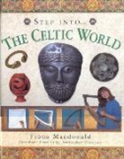 Fiona Macdonald - Step Into the Ancient Celtic World
