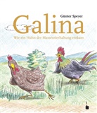 Günter Speyer, Martin Speyer, Martin Speyer - Galina. Wie ein Huhn der Massentierhaltung entkommt
