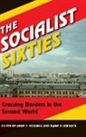Anne E. (EDT)/ Koenker Gorsuch, Anne E. Koenker Gorsuch, GORSUCH ANNE E KOENKER DIANE P, Edited by Anne E Gorsuch and Diane P Koe, Anne Gorsuch, Anne E Gorsuch... - Socialist Sixties