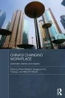 Peter (EDT)/ Kim Sheldon, Peter (University of New South Wales Sheldon, Peter Kim Sheldon, Sunghoon Kim, Kim Sunghoon, Yiqiong Li... - China''s Changing Workplace