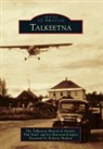 Joy Keniston-Longrie, Tom Sisul, The Talkeetna Historical Society - Talkeetna