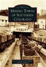 Staci Comden, Victoria Miller, Sara Szakaly - Mining Towns of Southern Colorado