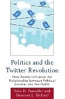 Shannon L. Bichard, John H. Parmelee, John H. Bichard Parmelee - Politics and the Twitter Revolution