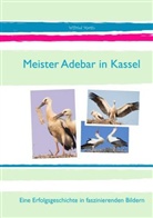 Wilfried Martin - Meister Adebar in Kassel