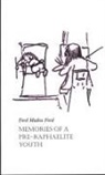 Ford Madox Ford, Ford Maddox Ford, Ford Madox Ford, Ford Madox-Ford - Memories of a Pre-Raphaelite Youth