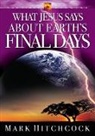 Hitchcock, Mark Hitchcock - What Jesus Says about Earth's Final Days