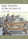 S.R. Turnbull, Stephen Turnbull, Wayne Reynolds, Osprey Publishing - Siege Weapons of the Far East