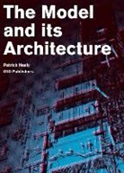 Patrick Healy - The Model and Its Architecture