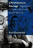 Ruth Baumeister, BAUMEISTER RUTH - L'Architecture Sauvage