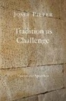 Dan Farrelly, Josef Pieper - Tradition as Challenge – Essays and Speeches