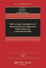 Susan Bisom-Rapp, Blanpain, Roger Blanpain, William R. Corbett - Global Workplace: International and Comparative Employment Law Cases and Materials