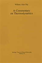 William A. Day, William A Day, William A. Day - A Commentary on Thermodynamics