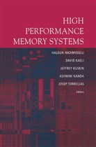 Haldun Hadimioglu, Davi Kaeli, David Kaeli, Jeffrey Kuskin, Jeffrey Kuskin et al, Ashwini Nanda... - High Performance Memory Systems