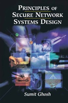 Sumit Ghosh - Principles of Secure Network Systems Design