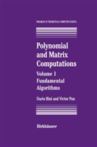 Dari Bini, Dario Bini, Dario A. Bini, Victor Pan, Victor Y Pan, Victor Y. Pan... - Polynomial and Matrix Computations. Vol.1