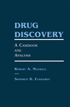 Shohreh B Eckhardt, Shohreh B. Eckhardt, Robert Maxwell, Robert A Maxwell, Robert A. Maxwell - Drug Discovery