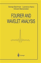 Georg Bachmann, George Bachmann, EDW BECKENSTEIN, Edward Beckenstein, Lawrenc Narici, Lawrence Narici - Fourier and Wavelet Analysis