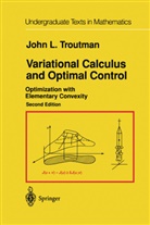 John L. Troutman, John L Troutman, John L. Troutman - Variational Calculus and Optimal Control