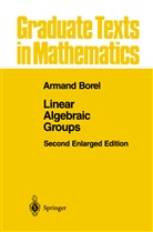 Armand Borel - Linear Algebraic Groups