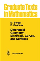 Marce Berger, Marcel Berger, Bernard Gostiaux - Differential Geometry: Manifolds, Curves, and Surfaces