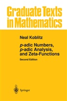 Neal Koblitz - p-adic Numbers, p-adic Analysis, and Zeta-Functions