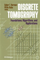 Gabor T. Herman, Gabor T. Herman, Kuba, Kuba, Attila Kuba, Gabo T Herman... - Discrete Tomography