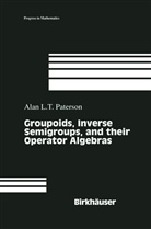 Ala Paterson, Alan Paterson - Groupoids, Inverse Semigroups, and their Operator Algebras