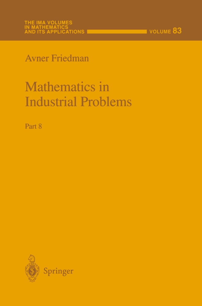 Avner Friedman - Mathematics in Industrial Problems Part 8