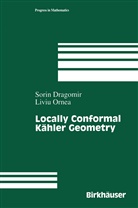 Sori Dragomir, Sorin Dragomir, Liuiu Ornea, Liviu Ornea - Locally Conformal Kähler Geometry