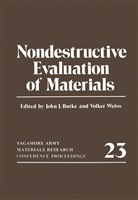 John J Burke, John J. Burke, John J. Burke, Volke Weiss, Volker Weiß - Nondestructive Evaluation of Materials