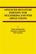Yanni Manolopoulos, Yannis Manolopoulos, Alexandro Nanopoulos, Alexandros Nanopoulos, Tousid, Eleni Tousidou - Advanced Signature Indexing for Multimedia and Web Applications