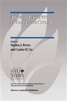 Crocker H. Liu, Stephen J. Brown, Stephen J. Brown, H Liu, H Liu, Stephe J Brown... - A Global Perspective on Real Estate Cycles