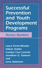 Lena Adamson, Lennart ADAMSSON, Laur Ferrer-Wreder, Laura Ferrer-Wreder, Carol Lorente, Carolyn Cass Lorente... - Successful Prevention and Youth Development Programs