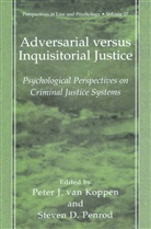 Steven D. Penrod, Peter J. Van Koppen, D Penrod, D Penrod, Pete J van Koppen, Peter J van Koppen... - Adversarial versus Inquisitorial Justice