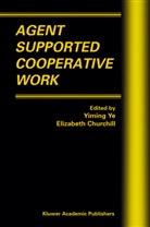 Churchill, Churchill, E. Churchill, Yimin Ye, Yiming Ye - Agent Supported Cooperative Work