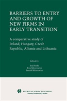 Ew Balcerowicz, Ewa Balcerowicz, Leszek Balcerowicz, Iraj Hoshi - Barriers to Entry and Growth of New Firms in Early Transition