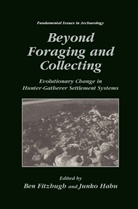 Be Fitzhugh, Ben Fitzhugh, Habu, Habu, Junko Habu - Beyond Foraging and Collecting