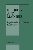 Jos Guim N., José Guimón - Inequity and Madness